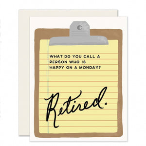 What Do You Call A Person Who Is Happy On Monday? Retired Card