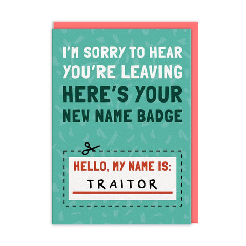 I'm Sorry To Hear You're Leaving...Traitor Card