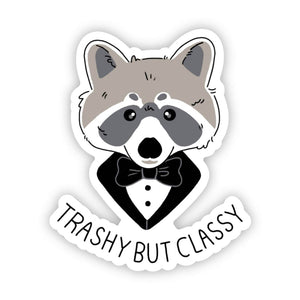 Trashy But Classy Sticker