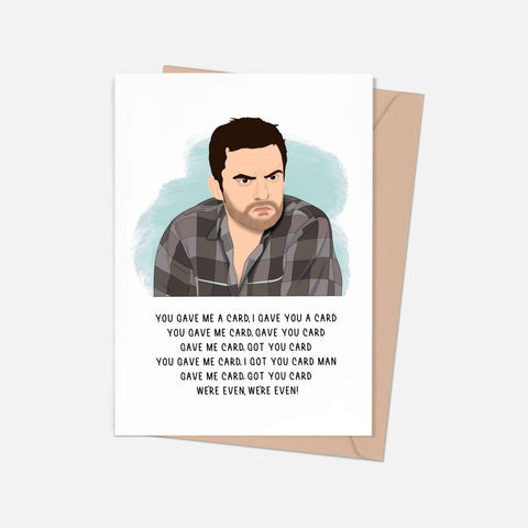 Nick Miller You Gave Me A Card.  I Gave You A Card... Card