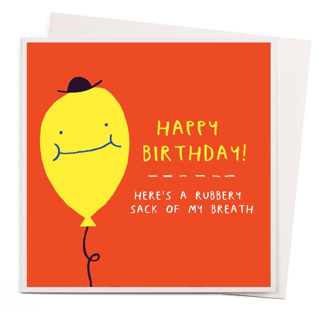 Happy Birthday! Here's A Rubbery Sack Of My Breath Card – Happy ...