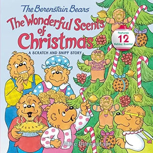 The Berenstain Bears Wonderful Scents Of Christmas: A Scratch & Sniff Story