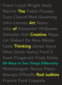 The Art Of Creative Thinking: 89 Way To See Things Differently