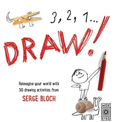 3, 2, 1 Draw!Reimagine Your World With 50 Drawing Activities from Serge Block