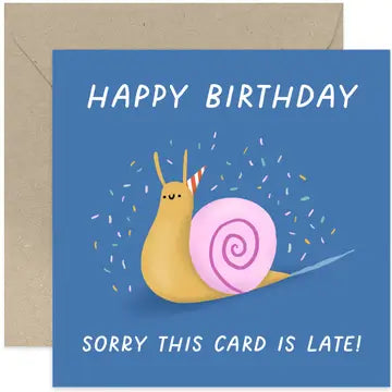 Happy Birthday Snail Sorry This Card Is Late! Card