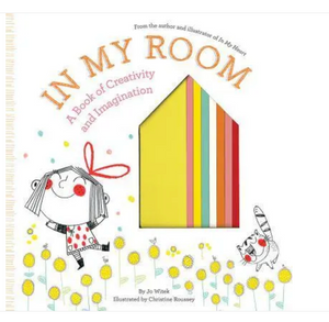 In My Room: A Book Of Creativity & Imagination