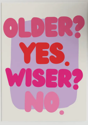 Older Yes, Wiser No Card