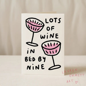 Lots Of Wine, In Bed By Nine Card