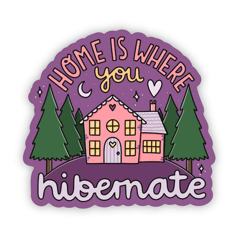 Home Is Where You Hibernate Sticker