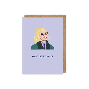 Legally Blonde Elle What, Like It's Hard? Card