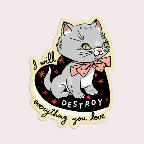 Stay At Home Club Cat I Will Destroy Everything You Love Sticker
