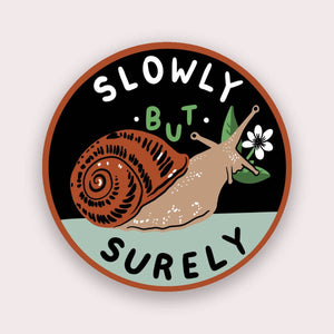 Slowly But Surely Snail Sticker