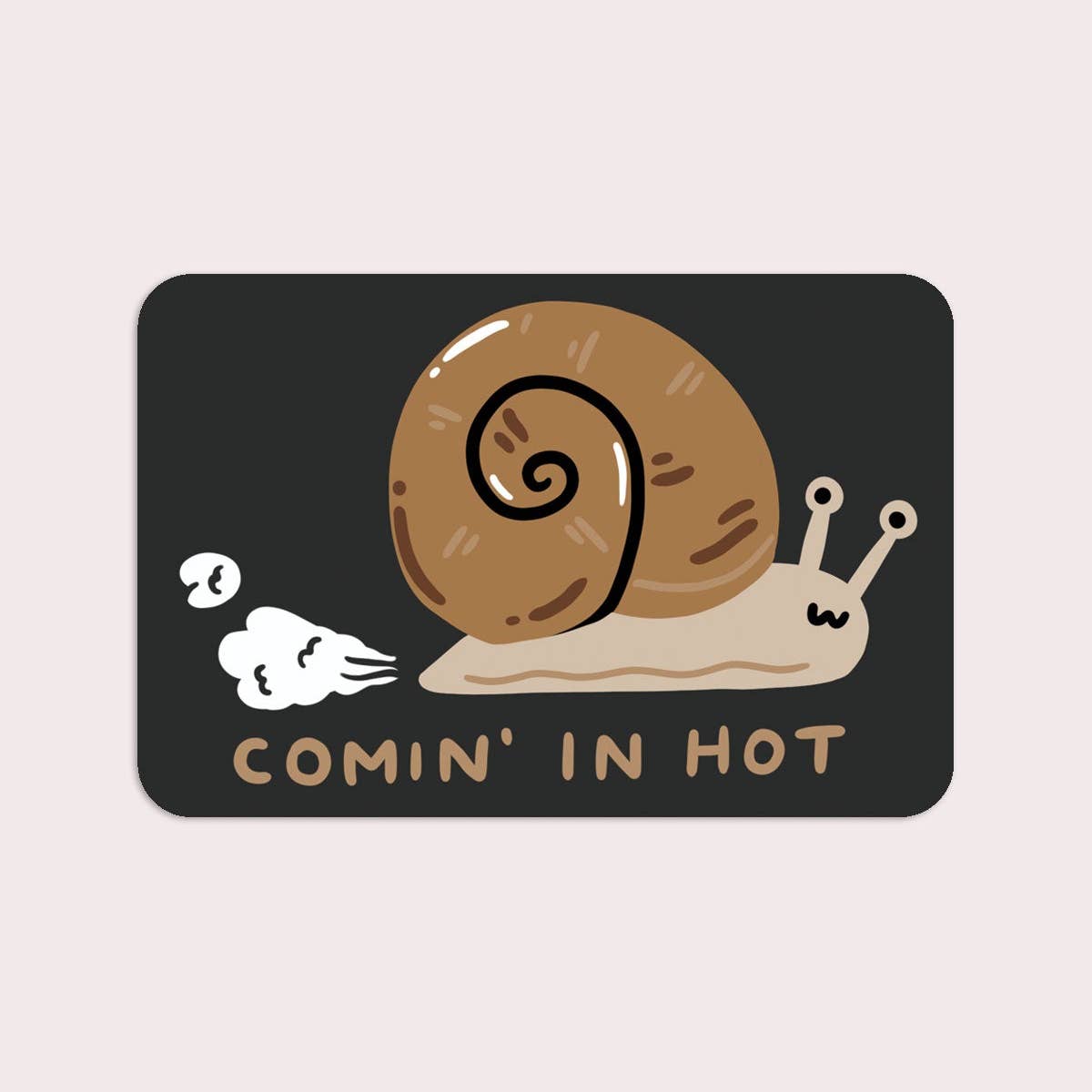 Comin' In Hot Snail Sticker