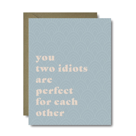 Black Lab Studio You Two Idiots Are Perfect For Each Other Card