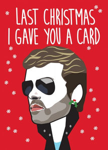 Last Christmas I Gave You A Card Card