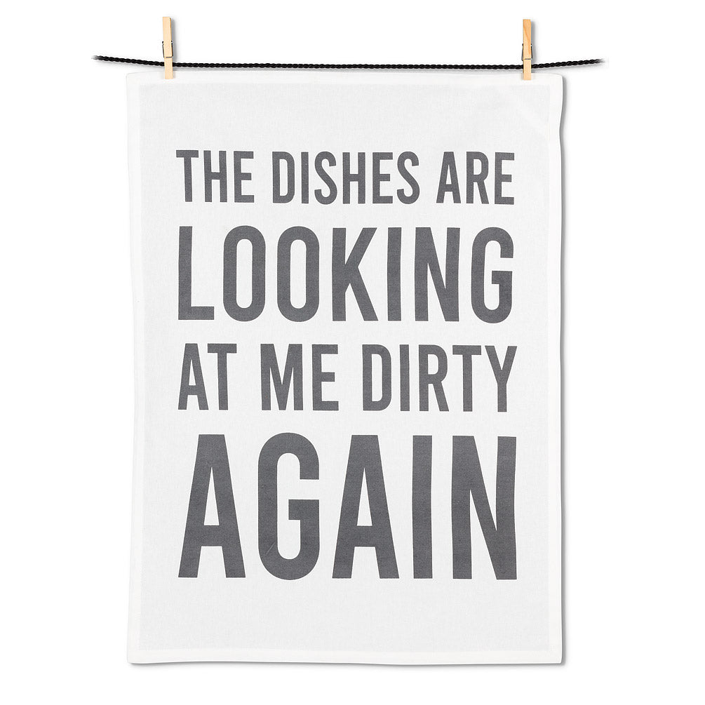 The Dishes Are Looking At Me Dirty Again Tea Towel