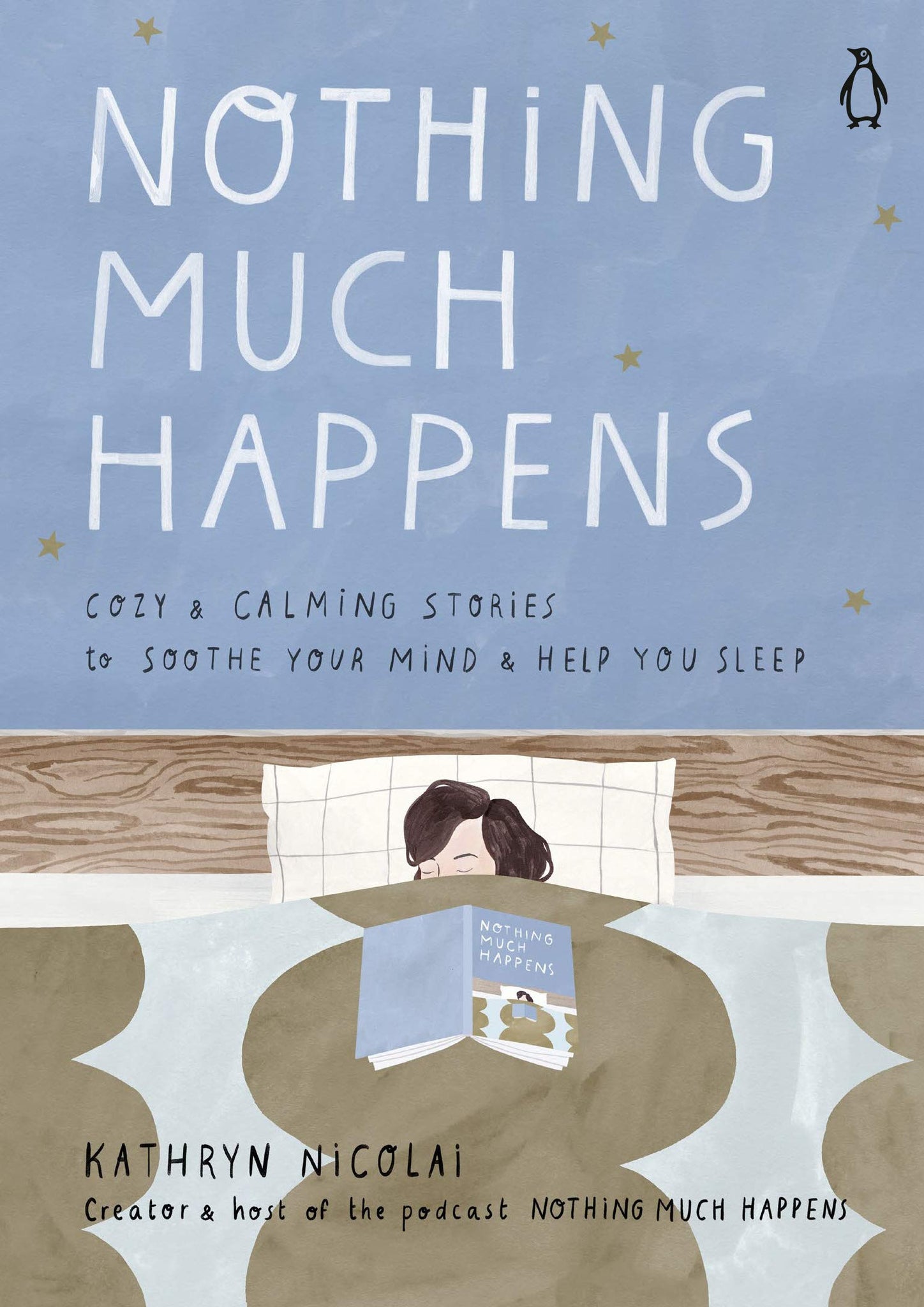 Nothing Much Happens: Cozy & Calming Stories To Soothe Your Mind & Help You Sleep