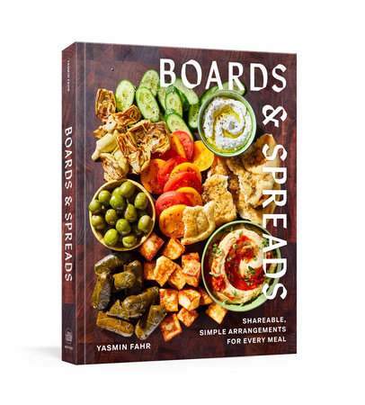 Boards & Spreads: Shareable, Simple Arrangements For Every Meal