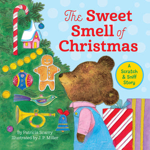 The Sweet Smell of Christmas: A Scratch & Sniff Story