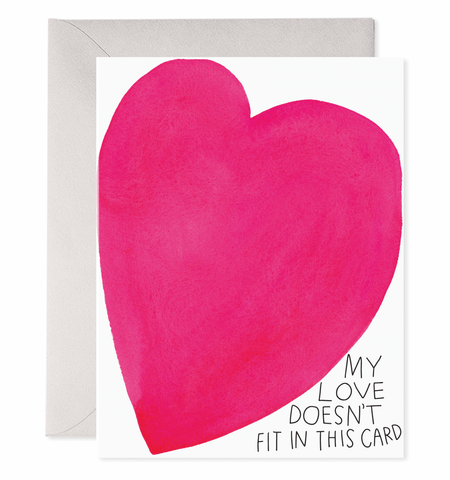 My Love Doesn't Fit In This Card Card