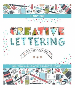 Creative Lettering Companion: More Than 40 Imaginative & Inventive Prompts