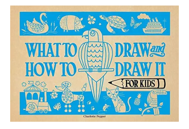 What To Draw And How To Draw It For Kids