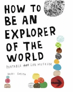How To Be An Explorer Of The World: Portable Life Museum - DISPLAY COPY
