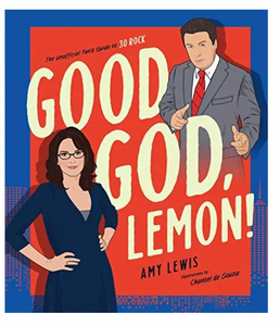 Good God Lemon: The Unofficial Fan's Guide To 30 Rock