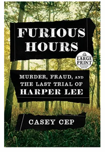 Furious Hours: Murder, Fraud, And The Last Trial Of Harper Lee, Large Print, Paper