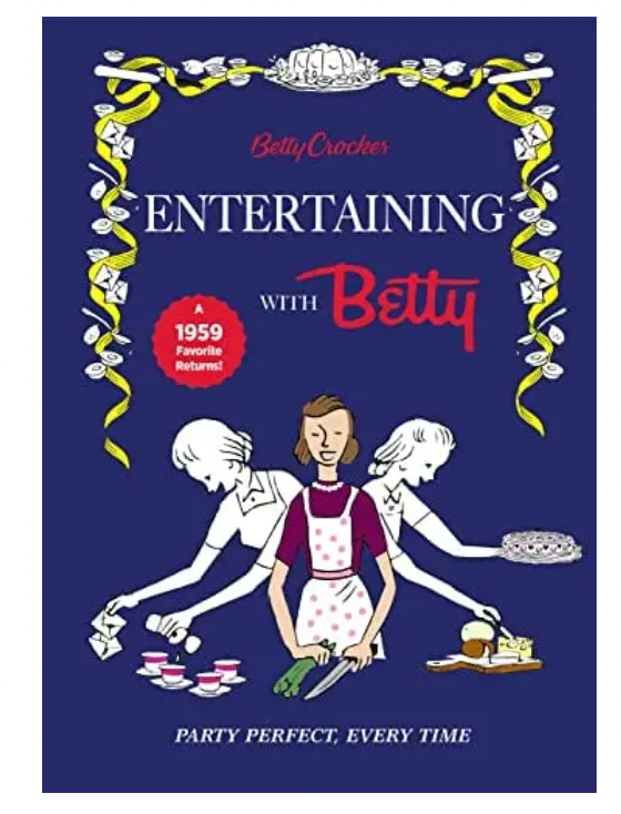 Entertaining With Betty: Party Perfect, Every Time