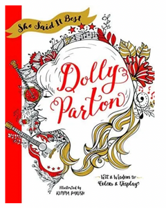 She Said It Best: Dolly Parton Wit & Wisdom To Color & Display
