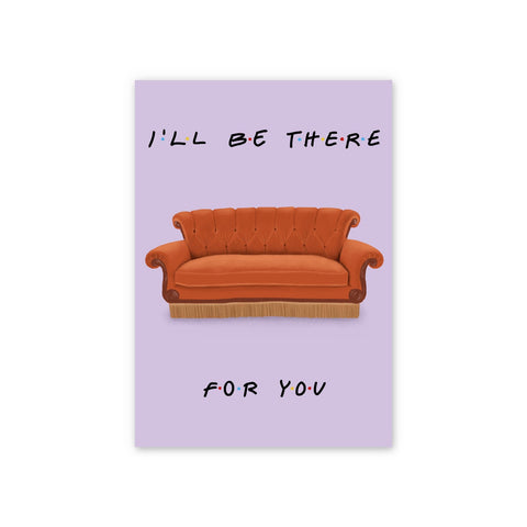 Friends Couch I'll Be There For You Card