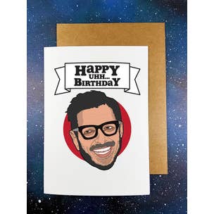 Jeff Goldblum Happy Uhh... Birthday Card