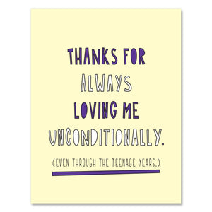 Thanks For Always Loving Me Unconditionally... Card