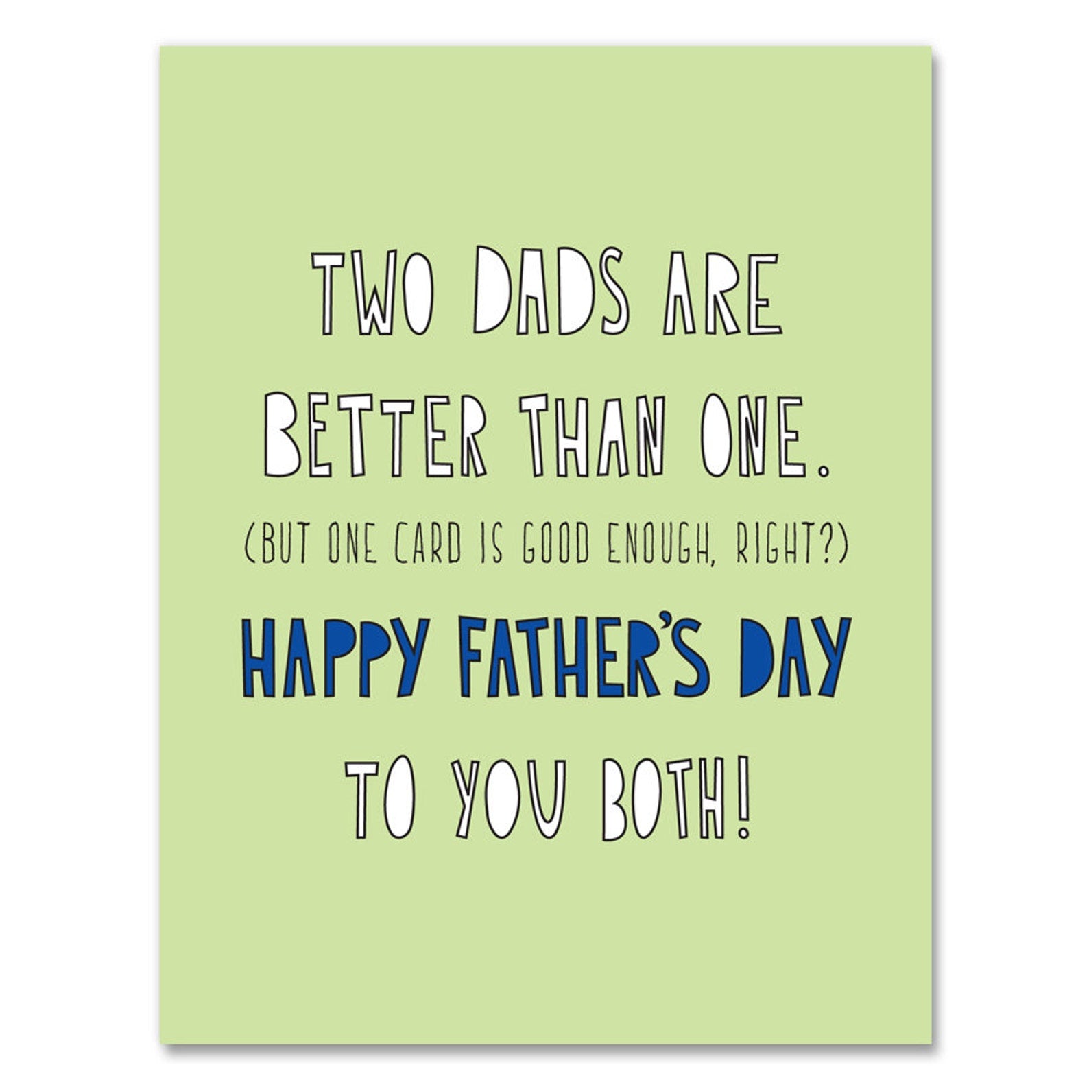 Two Dads Are Better Than One... Card