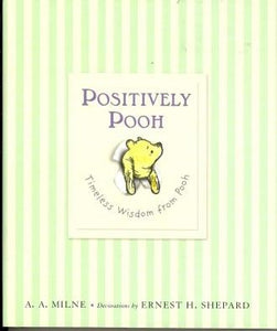 Positively Pooh: Timeless Wisdom From Pooh