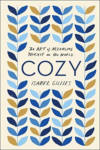 Cozy: The Art of Arranging Yourself in the World, paperback