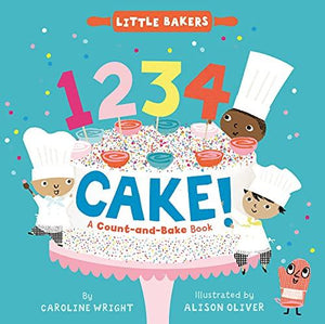 Little Bakers: 1 2 3 4 Cake! A Count-And-Bake Book