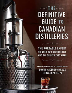 The Definitive Guide To Canadian Distilleries
