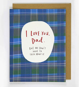 I Love You Dad. But We Don't Need to Talk About It Card